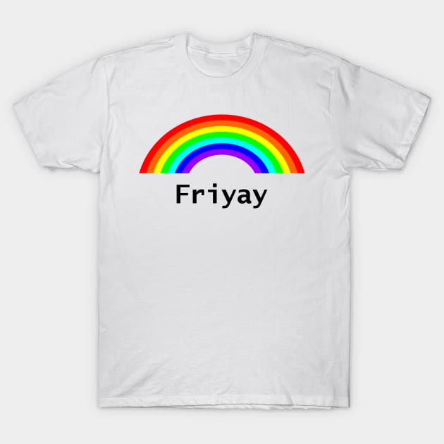 Friyay Rainbow for Positivity T-Shirt by ellenhenryart